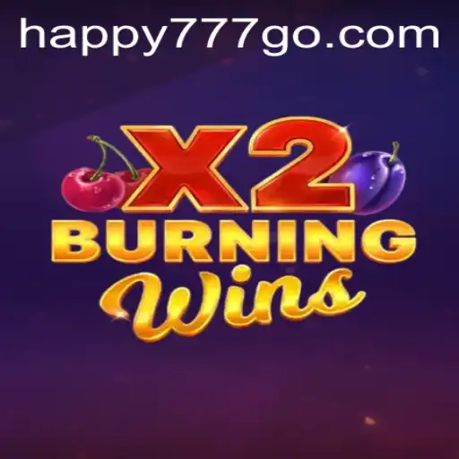Burning Wins X2: Dive into a World of Exciting Gameplay with Happy777